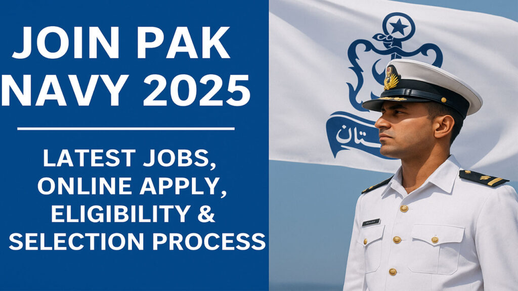 Join Pak Navy jobs 2025 – Latest Jobs, Online Apply, Eligibility & Selection Process