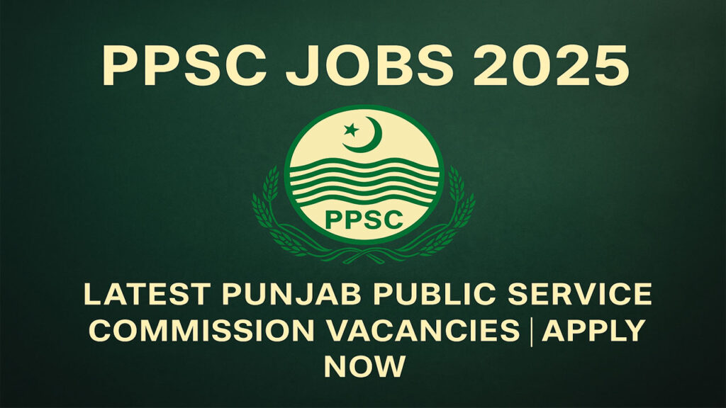 Latest PPSC Jobs 2025- Apply online Through National Job Portal