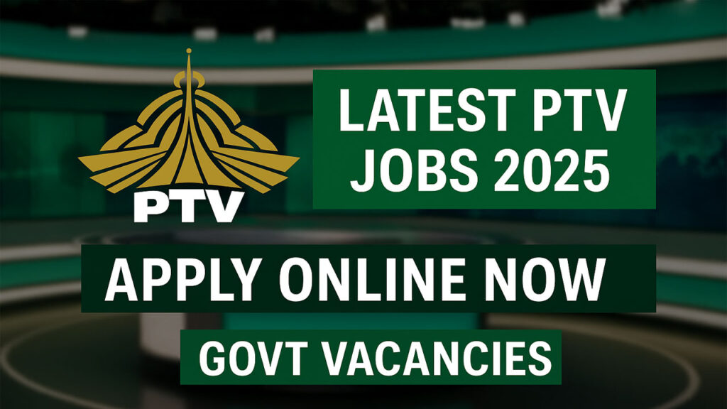 PTV Jobs 2025 – Apply Online for Latest Government Vacancies at Pakistan Television